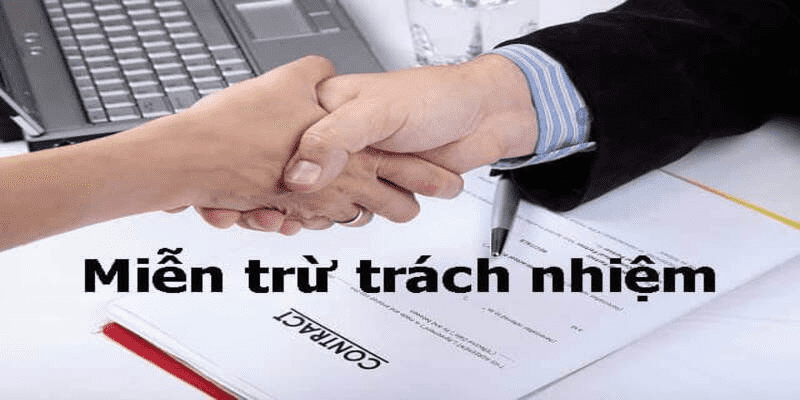 Một số trường hợp miễn trách nhiệm zbet cụ thể