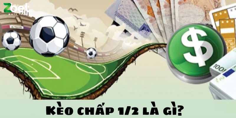 Kèo chấp 1/2 là gì?