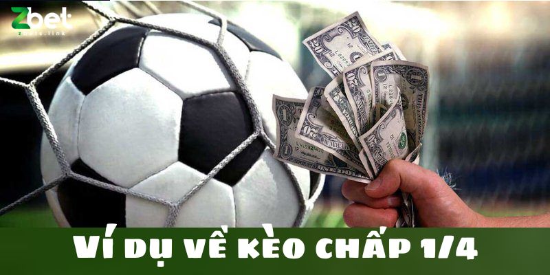 Ví dụ về kèo chấp 1/4