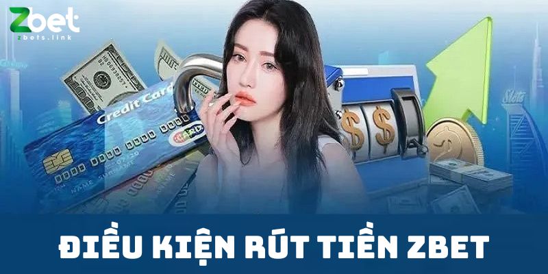 Điều kiện rút tiền zbet